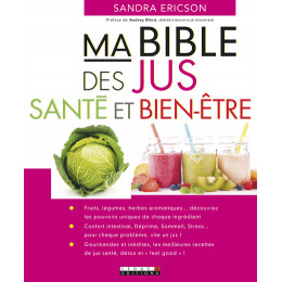 Ma bible des jus santé et bien-être de Sandra Ericson