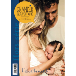 Grandir Autrement Hors-Série Numéro 13 - L'allaitement