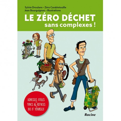 Le zéro déchet sans complexes ! Le zéro déchet sans complexes !